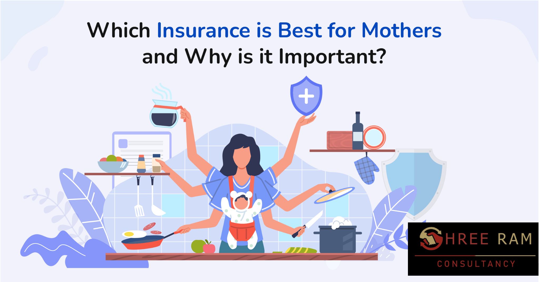 Which Insurance is Best for Mothers and Why is it Important?
